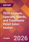 2026 Gypsum, Specialty Boards, and Treatments Retail Sales: Global Market Size & Growth Report with Updated Country Recession Risk Forecasts - Product Thumbnail Image