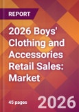 2026 Boys' Clothing and Accessories Retail Sales: Global Market Size & Growth Report with Updated Country Recession Risk Forecasts- Product Image