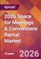 2026 Space for Meetings & Conventions Rental: Global Market Size & Growth Report with Updated Country Recession Risk Forecasts - Product Thumbnail Image