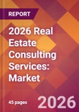 2026 Real Estate Consulting Services: Global Market Size & Growth Report with Updated Country Recession Risk Forecasts- Product Image