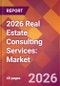 2026 Real Estate Consulting Services: Global Market Size & Growth Report with Updated Country Recession Risk Forecasts - Product Thumbnail Image
