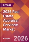 2026 Real Estate Appraisal Services: Global Market Size & Growth Report with Updated Country Recession Risk Forecasts- Product Image