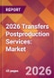 2026 Transfers Postproduction Services: Global Market Size & Growth Report with Updated Country Recession Risk Forecasts - Product Thumbnail Image