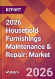 2026 Household Furnishings Maintenance & Repair: Global Market Size & Growth Report with Updated Country Recession Risk Forecasts- Product Image