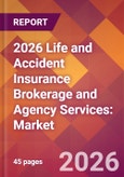 2026 Life and Accident Insurance Brokerage and Agency Services: Global Market Size & Growth Report with Updated Country Recession Risk Forecasts- Product Image