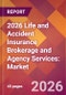2026 Life and Accident Insurance Brokerage and Agency Services: Global Market Size & Growth Report with Updated Country Recession Risk Forecasts - Product Thumbnail Image