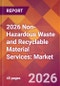 2026 Non-Hazardous Waste and Recyclable Material Services: Global Market Size & Growth Report with Updated Country Recession Risk Forecasts - Product Thumbnail Image