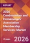 2026 Condominium and Homeowners' Association Membership Services: Global Market Size & Growth Report with Updated Country Recession Risk Forecasts - Product Thumbnail Image