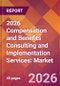 2026 Compensation and Benefits Consulting and Implementation Services: Global Market Size & Growth Report with Updated Country Recession Risk Forecasts - Product Thumbnail Image
