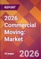 2026 Commercial Moving: Global Market Size & Growth Report with Updated Country Recession Risk Forecasts - Product Thumbnail Image
