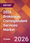 2026 Brokerage Correspondent Services: Global Market Size & Growth Report with Updated Country Recession Risk Forecasts - Product Thumbnail Image
