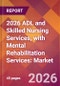 2026 ADL and Skilled Nursing Services, with Mental Rehabilitation Services: Global Market Size & Growth Report with Updated Country Recession Risk Forecasts - Product Thumbnail Image