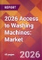 2026 Access to Washing Machines: Global Market Size & Growth Report with Updated Country Recession Risk Forecasts - Product Thumbnail Image