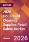 2026 Household Cleaning Supplies Retail Sales: Global Market Size & Growth Report with Updated Country Recession Risk Forecasts - Product Thumbnail Image