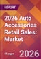 2026 Auto Accessories Retail Sales: Global Market Size & Growth Report with Updated Country Recession Risk Forecasts - Product Thumbnail Image