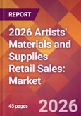2026 Artists' Materials and Supplies Retail Sales: Global Market Size & Growth Report with Updated Country Recession Risk Forecasts- Product Image