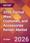 2026 Formal Wear, Costumes, and Accessories Rental: Global Market Size & Growth Report with Updated Country Recession Risk Forecasts- Product Image