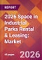 2026 Space in Industrial Parks Rental & Leasing: Global Market Size & Growth Report with Updated Country Recession Risk Forecasts - Product Thumbnail Image