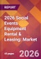 2026 Social Events Equipment Rental & Leasing: Global Market Size & Growth Report with Updated Country Recession Risk Forecasts - Product Thumbnail Image