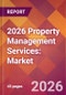 2026 Property Management Services: Global Market Size & Growth Report with Updated Country Recession Risk Forecasts - Product Thumbnail Image