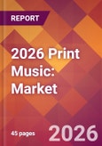 2026 Print Music: Global Market Size & Growth Report with Updated Country Recession Risk Forecasts- Product Image