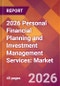 2026 Personal Financial Planning and Investment Management Services: Global Market Size & Growth Report with Updated Country Recession Risk Forecasts - Product Thumbnail Image