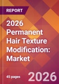 2026 Permanent Hair Texture Modification: Global Market Size & Growth Report with Updated Country Recession Risk Forecasts- Product Image