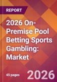 2026 On-Premise Pool Betting Sports Gambling: Global Market Size & Growth Report with Updated Country Recession Risk Forecasts- Product Image