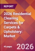 2026 Residential Cleaning Services for Carpets & Upholstery: Global Market Size & Growth Report with Updated Country Recession Risk Forecasts- Product Image