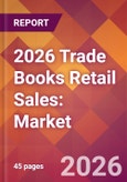 2026 Trade Books Retail Sales: Global Market Size & Growth Report with Updated Country Recession Risk Forecasts- Product Image