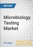 Microbiology Testing Market by Product, Technology, End User - Global Forecast to 2031- Product Image