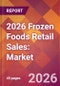 2026 Frozen Foods Retail Sales: Global Market Size & Growth Report with Updated Country Recession Risk Forecasts - Product Thumbnail Image