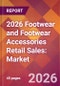 2026 Footwear and Footwear Accessories Retail Sales: Global Market Size & Growth Report with Updated Country Recession Risk Forecasts - Product Thumbnail Image