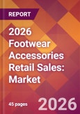 2026 Footwear Accessories Retail Sales: Global Market Size & Growth Report with Updated Country Recession Risk Forecasts- Product Image