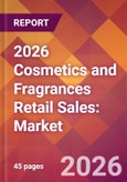 2026 Cosmetics and Fragrances Retail Sales: Global Market Size & Growth Report with Updated Country Recession Risk Forecasts- Product Image