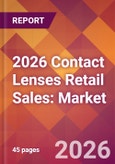 2026 Contact Lenses Retail Sales: Global Market Size & Growth Report with Updated Country Recession Risk Forecasts- Product Image