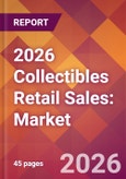 2026 Collectibles Retail Sales: Global Market Size & Growth Report with Updated Country Recession Risk Forecasts- Product Image