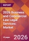 2026 Business and Commercial Law Legal Services: Global Market Size & Growth Report with Updated Country Recession Risk Forecasts - Product Thumbnail Image