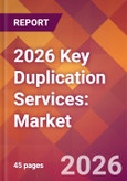 2026 Key Duplication Services: Global Market Size & Growth Report with Updated Country Recession Risk Forecasts- Product Image