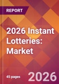 2026 Instant Lotteries: Global Market Size & Growth Report with Updated Country Recession Risk Forecasts- Product Image