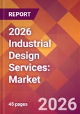 2026 Industrial Design Services: Global Market Size & Growth Report with Updated Country Recession Risk Forecasts- Product Image