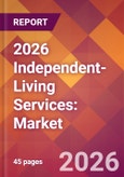 2026 Independent-Living Services: Global Market Size & Growth Report with Updated Country Recession Risk Forecasts- Product Image