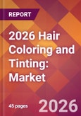 2026 Hair Coloring and Tinting: Global Market Size & Growth Report with Updated Country Recession Risk Forecasts- Product Image
