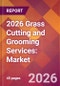 2026 Grass Cutting and Grooming Services: Global Market Size & Growth Report with Updated Country Recession Risk Forecasts - Product Thumbnail Image