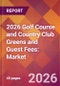 2026 Golf Course and Country Club Greens and Guest Fees: Global Market Size & Growth Report with Updated Country Recession Risk Forecasts - Product Thumbnail Image