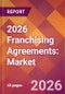 2026 Franchising Agreements: Global Market Size & Growth Report with Updated Country Recession Risk Forecasts - Product Thumbnail Image