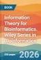 Information Theory for Bioinformatics. Wiley Series in Bioinformatics - Product Thumbnail Image