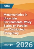 Metaheuristics in Uncertain Environments. Wiley Series on Parallel and Distributed Computing- Product Image