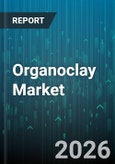 Organoclay Market - Global Forecast 2026-2032- Product Image