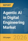 Agentic AI in Digital Engineering Market Report 2026- Product Image